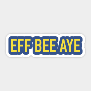 EFF BEE AYE Sticker